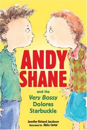 Cover for Jennifer Richard Jacobson · Andy Shane and the Very Bossy Dolores Starbuckle (Taschenbuch) [Reprint edition] (2006)