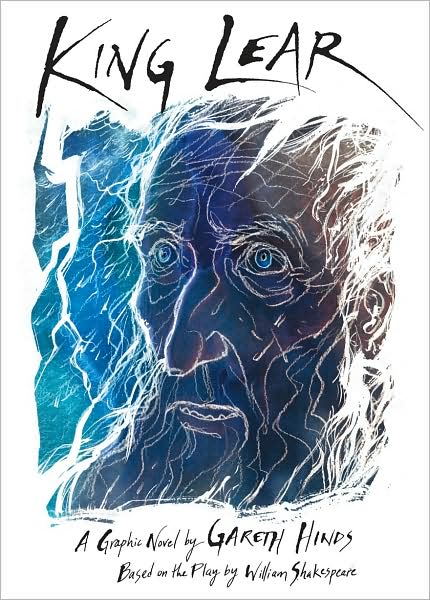 King Lear: Graphic Novel - Gareth Hinds - Książki - Candlewick Press,U.S. - 9780763643447 - 13 października 2009