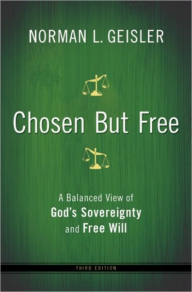 Cover for Norman L. Geisler · Chosen But Free – A Balanced View of God's Sovereignty and Free Will (Paperback Book) [3rd edition] (2010)