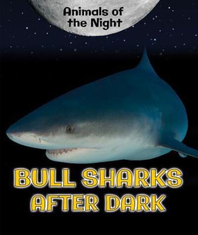 Cover for Heather Moore Niver · Bull Sharks After Dark (Paperback Book) (2016)