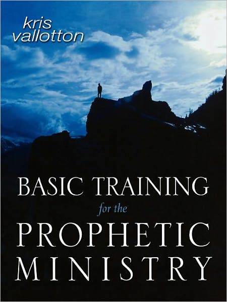 Cover for Kris Vallotton · Basic Training for the Prophetic Ministry: A Call to Spiritual Warfare - Manual (Paperback Book) (2007)