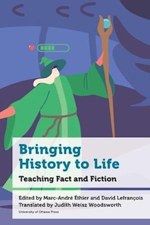 Cover for Bringing History to Life: Teaching Fact and Fiction - Education (Pocketbok) (2025)