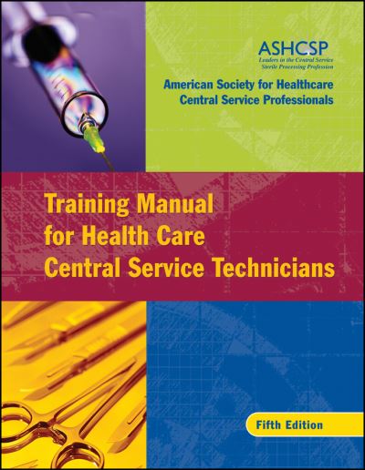 Cover for ASHCSP (American Society for Healthcare Central Services Professionals) · Training Manual for Health Care Central Service Technicians (Paperback Book) (2006)