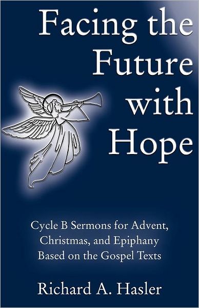 Cover for Richard A. Hasler · Facing the future with hope (Book) [1st edition] (2011)