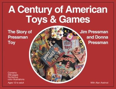 Cover for Jim Pressman · A Century of American Toys and Games: The Story of Pressman Toy (Hardcover Book) (2022)