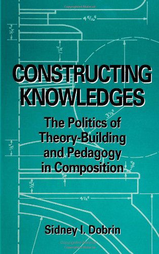 Cover for Sidney I. Dobrin · Constructing Knowledges: the Politics of Theory-building and Pedagogy in Composition (Paperback Book) (1997)