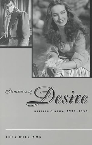 Cover for Tony Williams · Structures of Desire: British Cinema, 1939-1955 (The Suny Series, Cultural Studies in Cinema / Video) (Pocketbok) (2000)