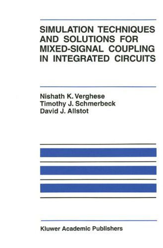 Cover for Nishath K. Verghese · Simulation Techniques and Solutions for Mixed-Signal Coupling in Integrated Circuits - The Springer International Series in Engineering and Computer Science (Hardcover Book) [1995 edition] (1994)