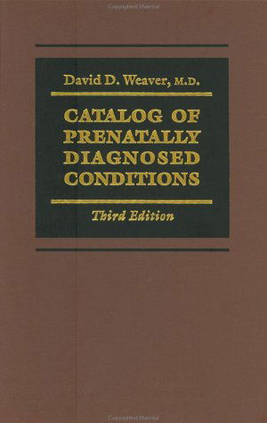 Cover for Weaver · Catalog of Prenatally Diagnosed Conditions 3e (Hardcover Book) [3rd edition] (1999)