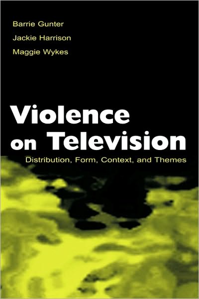 Cover for Barrie Gunter · Violence on Television: Distribution, Form, Context, and Themes - Routledge Communication Series (Paperback Book) [New edition] (2003)