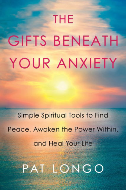 Cover for Pat Longo · The Gifts Beneath Your Anxiety (Paperback Book) (2020)