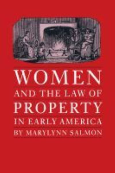 Cover for Marylynn Salmon · Women and the Law of Property in Early America - Studies in Legal History (Paperback Book) [New edition] (1989)