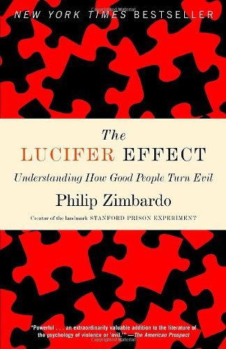 Cover for Philip Zimbardo · The Lucifer Effect: Understanding How Good People Turn Evil (Paperback Book) [Reprint edition] (2008)