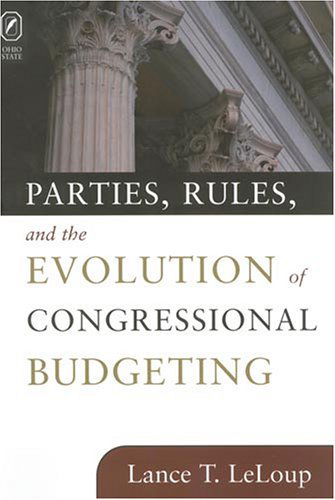 Cover for LeLoup, Lance T (Washington State University) · Parties Rules Evolution of Cong Budg - Parliaments &amp; Legislatures (Paperback Book) (2005)