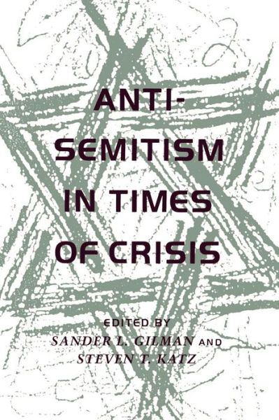 Cover for Aida Hurtado · Anti-Semitism in Times of Crisis (Hardcover Book) (1991)