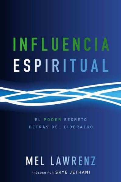 Cover for Mel Lawrenz · Influencia Espiritual: El poder secreto detras del liderazgo (Pocketbok) (2013)
