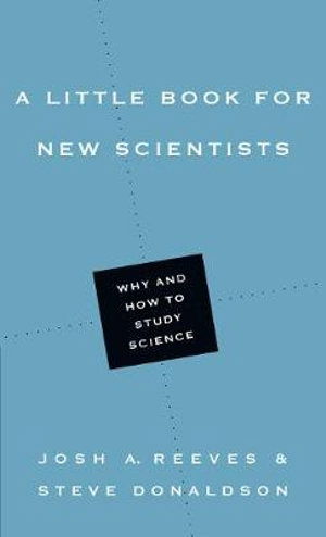 Cover for Josh A. Reeves · A Little Book for New Scientists – Why and How to Study Science (Paperback Book) (2016)