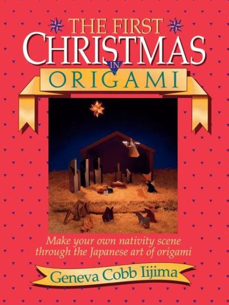 Cover for Geneva Cobb Iijima · The First Christmas in Origami (Paperback Book) (1993)