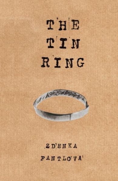 Cover for Zdenka Fantlova · Tin Ring: Love and Survival in the Holocaust (Taschenbuch) (2012)