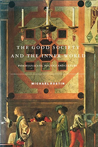 The Good Society and the Inner World - Michael Rustin - Books - Verso Books - 9780860915447 - October 17, 1991