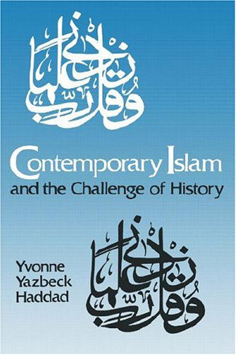 Cover for Yvonne Yazbeck Haddad · Contemporary Islam and the Challenge of History (Paperback Book) (1982)