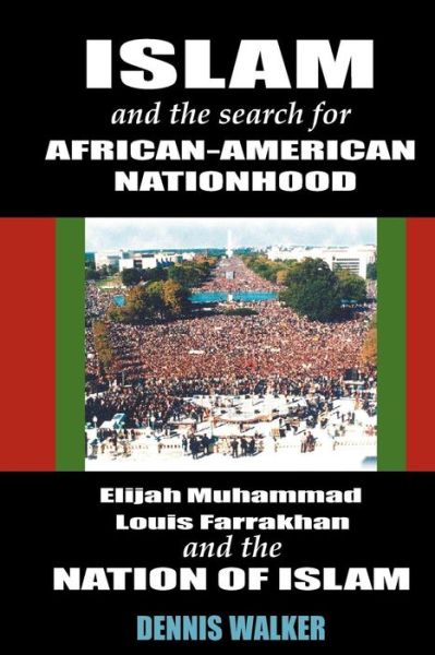 Islam and the Search for African American American Nationhood - Dennis Walker - Books - Clarity Press - 9780932863447 - September 1, 2005