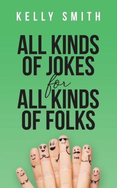 Cover for Kelly Smith · All Kinds of Jokes (Paperback Book) (2019)