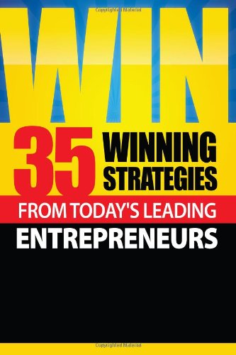 Win: 35 Winning Strategies from Today's Leading Entrepreneurs - William R. Benner Jr. - Books - CelebrityPress - 9780983340447 - August 18, 2011