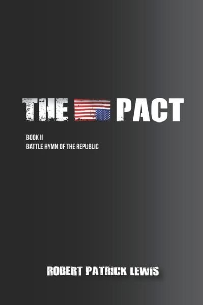 The Pact Book II - Robert Patrick Lewis - Books - Trojan Warrior Books - 9780985940447 - February 1, 2019