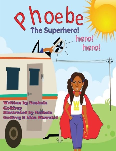 Cover for Neshele Godfrey · Phoebe The Super Hero! Hero! Hero! (Paperback Bog) (2020)