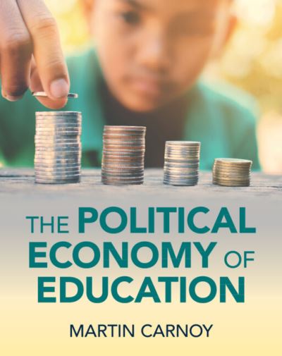 Cover for Carnoy, Martin (Stanford University, California) · The Political Economy of Education (Paperback Book) (2024)