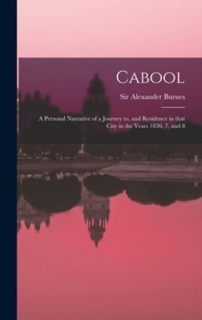 Cover for Sir Alexander Burnes · Cabool (Hardcover Book) (2021)