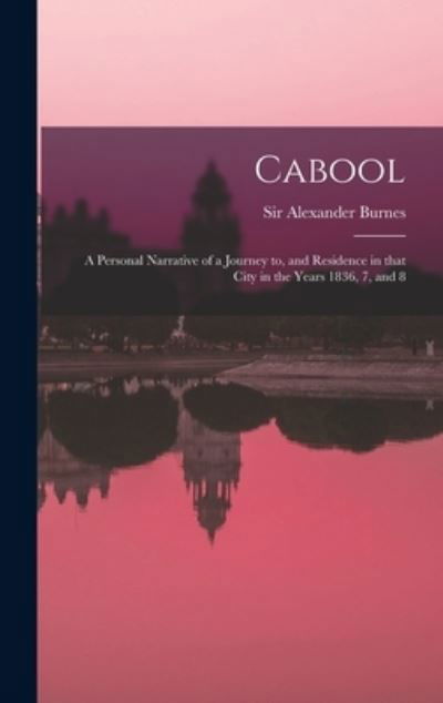 Cover for Sir Alexander Burnes · Cabool (Inbunden Bok) (2021)