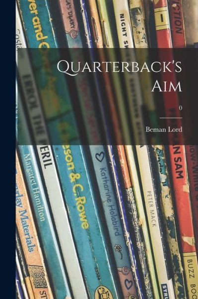 Cover for Beman Lord · Quarterback's Aim; 0 (Paperback Book) (2021)