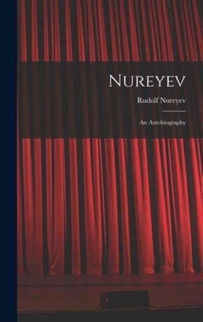 Cover for Rudolf 1938-1993 Nureyev · Nureyev (Hardcover Book) (2021)