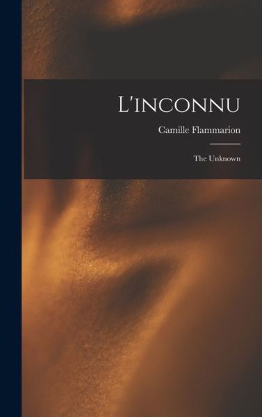 Cover for Camille Flammarion · Inconnu (Book) (2022)