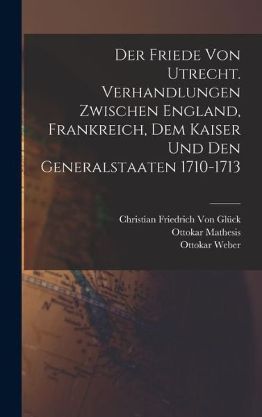 Cover for Sir Walter Scott · Friede Von Utrecht. Verhandlungen Zwischen England, Frankreich, Dem Kaiser und Den Generalstaaten 1710-1713 (Buch) (2022)