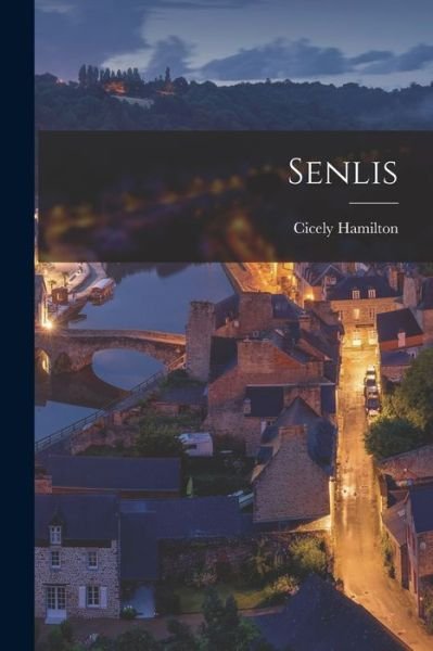 Cover for Cicely Hamilton · Senlis (Buch) (2022)