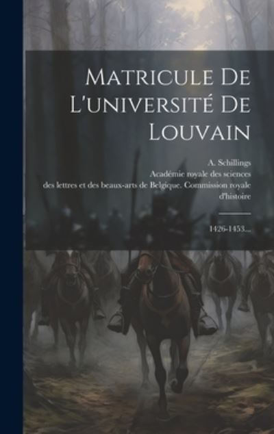 Cover for A Schillings · Matricule De L'universite De Louvain: 1426-1453... (Hardcover Book) (2023)