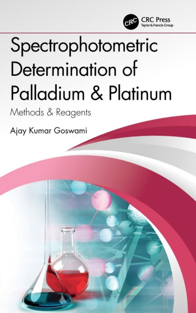 Cover for Ajay Kumar Goswami · Spectrophotometric Determination of Palladium &amp; Platinum: Methods &amp; Reagents (Hardcover Book) (2023)