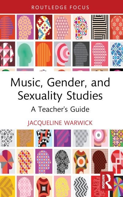 Jacqueline Warwick · Music, Gender, and Sexuality Studies: A Teacher's Guide - Modern Musicology and the College Classroom (Pocketbok) (2024)