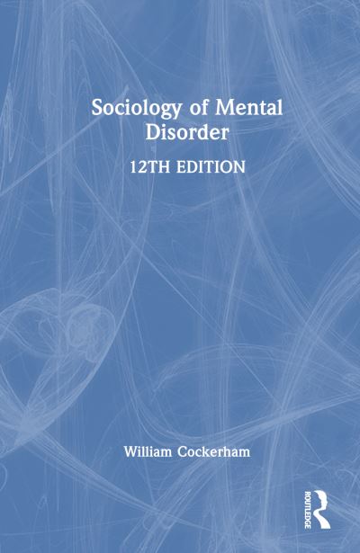 Cover for Cockerham, William C. (University of Alabama at Birmingham, USA) · Sociology of Mental Disorder (Hardcover Book) (2024)