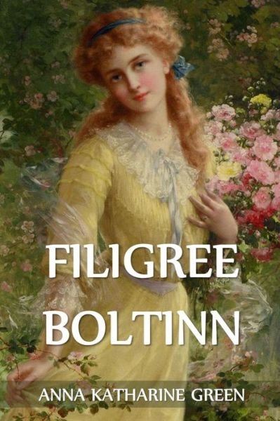 Cover for Anna Katharine Green · Filigree Boltinn (Book) (2021)