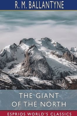 Robert Michael Ballantyne · The Giant of the North (Paperback Book) (2024)