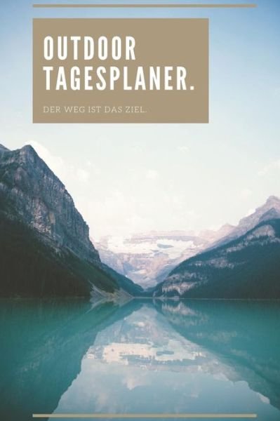 Cover for Outdoor Publishing · Outdoor Tagesplaner - Der Weg ist das Ziel (Paperback Bog) (2019)