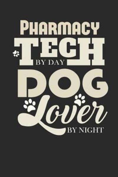 Cover for Pharmacy Tech · Pharmacy Tech by Day Dog Lover by Night (Paperback Book) (2019)