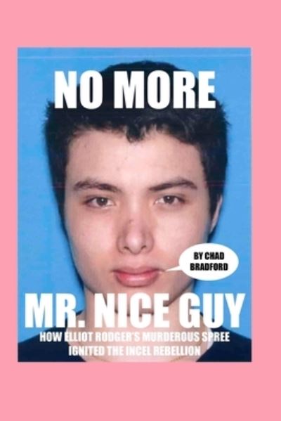 Cover for Chad Bradford · No More Mr. Nice Guy (Book) (2022)