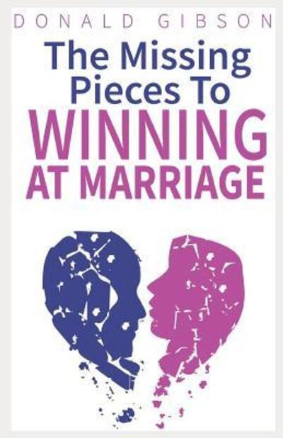 Cover for Donald Gibson · The Missing Pieces to Winning at Marriage (Paperback Book) (2019)