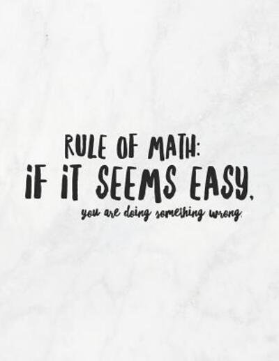 Rule of Math - Grunduls Co Quote Notebooks - Książki - Independently Published - 9781090876447 - 18 marca 2019