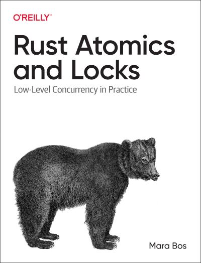 Cover for Mara Bos · Rust Atomics and Locks: Low-Level Concurrency in Practice (Paperback Book) (2023)